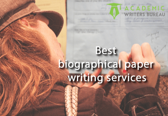Best biographical paper writing services