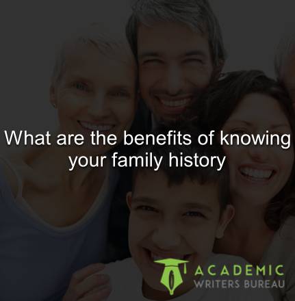 What are the benefits of knowing your family history 