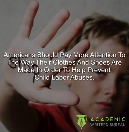 Americans should pay more attention to the way their clothes and shoes are made in order to help prevent child labor abuses