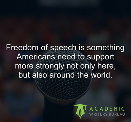Freedom of speech is something Americans need to support more strongly not only here, but also around the world