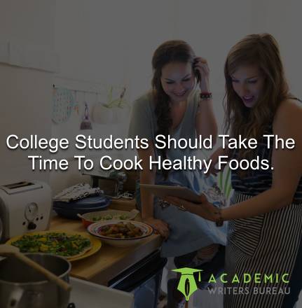 College Students Should Take The Time To Cook Healthy Foods