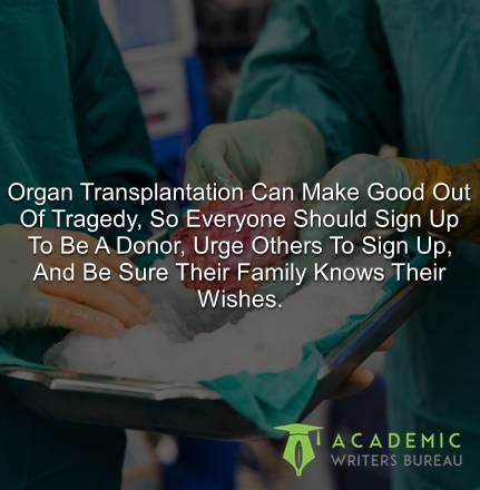 organ-transplantation-can-make-good-out-of-tragedy-so-everyone-should-sign-up-to-be-a-donor-urge-others-to-sign-up-and-be-sure-their-family-knows-their-wishes.