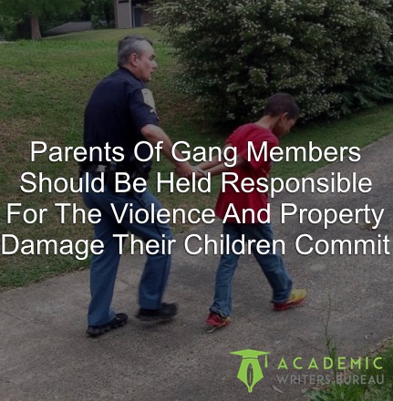 parents-of-gang-members-should-be-held-responsible-for-the-violence-and-property-damage-their-children-commit