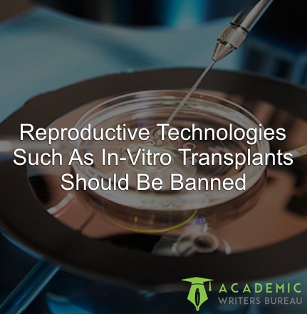 reproductive-technologies-such-as-in-vitro-transplants-should-be-banned