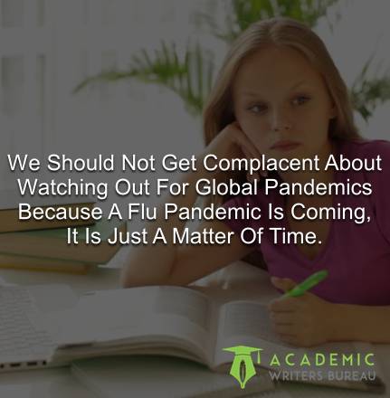 We Should Not Get Complacent About Watching Out For Global Pandemics Because A Flu Pandemic Is Coming, It Is Just A Matter Of Time